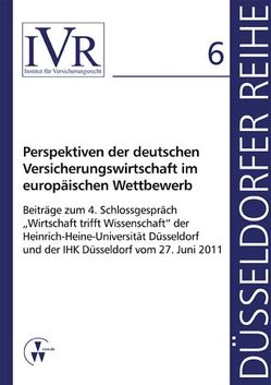 Perspektiven der deutschen Versicherungswirtschaft im europäischen Wettbewerb von Looschelders,  Dirk, Michael,  Lothar