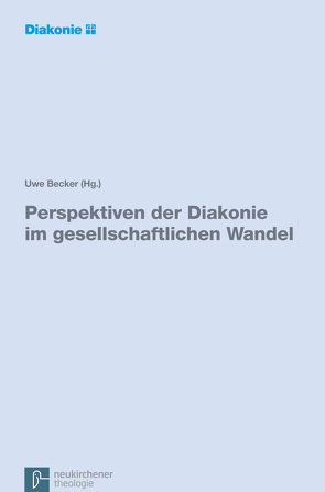 Perspektiven der Diakonie im gesellschaftlichen Wandel von Becker,  Uwe