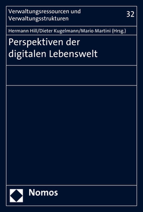Perspektiven der digitalen Lebenswelt von Hill,  Hermann, Kugelmann,  Dieter, Martini,  Mario