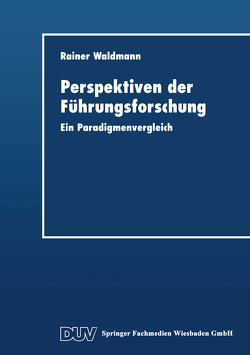 Perspektiven der Führungsforschung von Waldmann,  Rainer