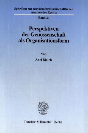 Perspektiven der Genossenschaft als Organisationsform. von Bialek,  Axel