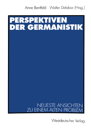 Perspektiven der Germanistik von Bentfeld,  Anne, Delabar,  Walter