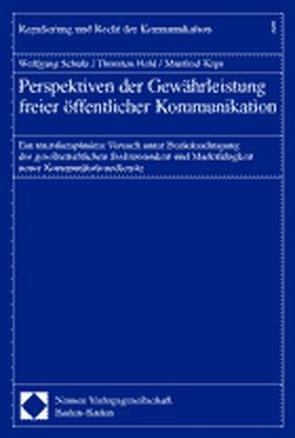 Perspektiven der Gewährleistung freier öffentlicher Kommunikation von Held,  Thorsten, Kops,  Manfred, Schulz,  Wolfgang