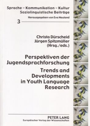 Perspektiven der Jugendsprachforschung. Trends and Developments in Youth Language Research von Dürscheid,  Christa, Spitzmüller,  Jürgen