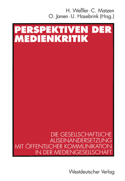 Perspektiven der Medienkritik von Hasebrink,  Uwe, Jarren,  Otfried, Matzen,  Christiane, Wessler,  Hartmut