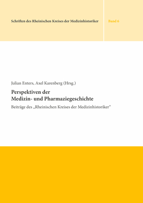 Perspektiven der Medizin- und Pharmaziegeschichte von Enters,  Julian, Karenberg,  Axel