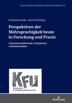 Perspektiven der Mehrsprachigkeit heute in Forschung und Praxis von Fäcke,  Christiane, Vali,  Sara