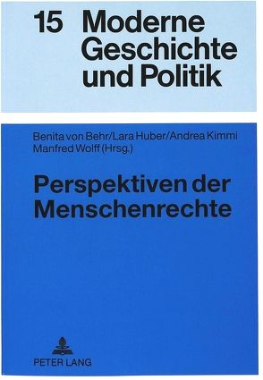 Perspektiven der Menschenrechte von Behr,  Benita von, Huber,  Lara, Kimmi,  Andrea, Wolff,  Manfred