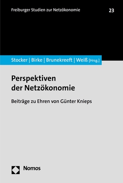 Perspektiven der Netzökonomie von Birke,  Franziska, Brunekreeft,  Gert, Stocker,  Volker, Weiß,  Hans-Jörg