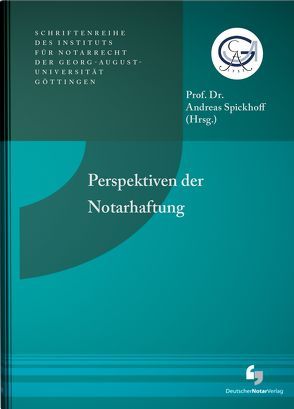 Perspektiven der Notarhaftung von Spickhoff,  Andreas