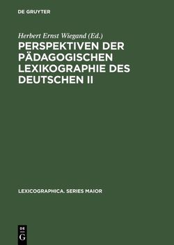 Perspektiven der pädagogischen Lexikographie des Deutschen II von Wiegand,  Herbert Ernst