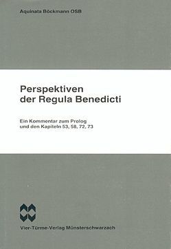 Perspektiven der Regula Benedicti von Böckmann,  Aquinata, Hugger,  Pirmin