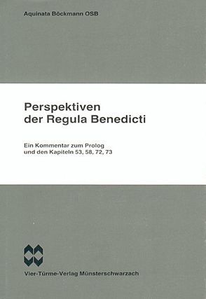 Perspektiven der Regula Benedicti von Böckmann,  Aquinata, Hugger,  Pirmin