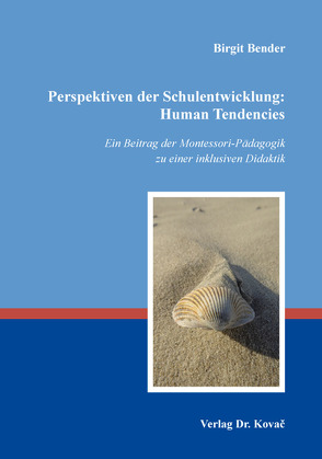 Perspektiven der Schulentwicklung: Human Tendencies von Bender,  Birgit