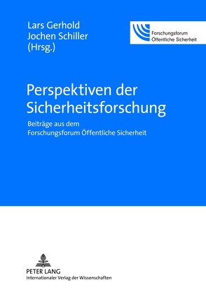 Perspektiven der Sicherheitsforschung von Gerhold,  Lars, Schiller,  Jochen