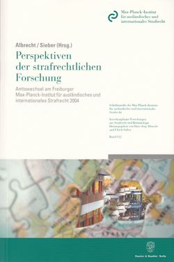 Perspektiven der strafrechtlichen Forschung. von Albrecht,  Hans-Jörg, Sieber,  Ulrich