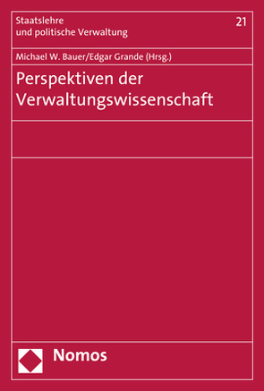 Perspektiven der Verwaltungswissenschaft von Bauer,  Michael W, Grande,  Edgar