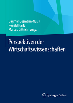 Perspektiven der Wirtschaftswissenschaften von Dittrich,  Marcus, Gesmann-Nuissl,  Dagmar, Hartz,  Ronald