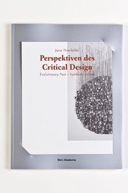 Perspektiven des Critical Design von Thierfelder,  Jana