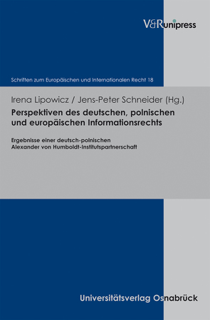 Perspektiven des deutschen, polnischen und europäischen Informationsrechts von Dörr,  Oliver, Eifert,  Martin, Hofmann,  Herwig, Lipowicz,  Irena, Rengeling,  Hans-Werner, Schneider,  Jens-Peter, Schoch,  Friedrich, Spiecker,  Indra, Weber,  Albrecht