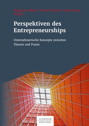 Perspektiven des Entrepreneurships von Hölzle,  Katharina, Surrey,  Heike, Tiberius,  Victor