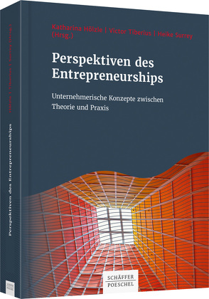 Perspektiven des Entrepreneurships von Hölzle,  Katharina, Surrey,  Heike, Tiberius,  Victor