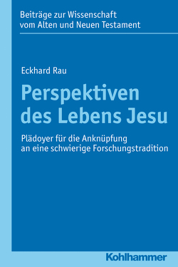 Perspektiven des Lebens Jesu von Bendemann,  Reinhard von, Rau,  Eckhard