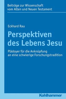 Perspektiven des Lebens Jesu von Rau,  Eckhard, von Bendemann,  Reinhard