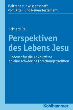 Perspektiven des Lebens Jesu von Rau,  Eckhard, von Bendemann,  Reinhard