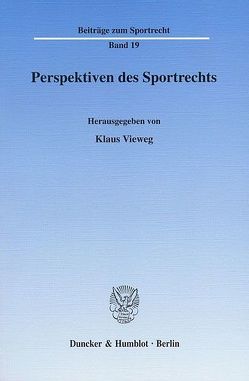 Perspektiven des Sportrechts. von Vieweg,  Klaus