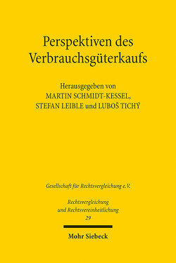 Perspektiven des Verbrauchsgüterkaufs von Leible,  Stefan, Schmidt-Kessel,  Martin, Tichy,  Lubos