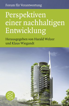 Perspektiven einer nachhaltigen Entwicklung von Welzer,  Harald, Wiegandt,  Klaus