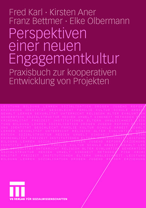 Perspektiven einer neuen Engagementkultur von Aner,  Kirsten, Bettmer,  Franz, Karl,  Fred, Olbermann,  Elke