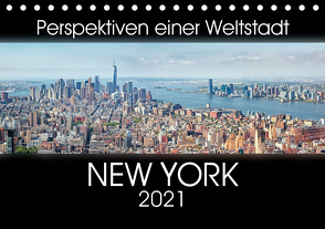 Perspektiven einer Weltstadt – New York (Tischkalender 2021 DIN A5 quer) von Gann - www.magann.de,  Markus