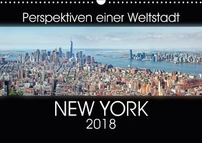 Perspektiven einer Weltstadt – New York (Wandkalender 2018 DIN A3 quer) von Gann - www.magann.de,  Markus