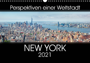 Perspektiven einer Weltstadt – New York (Wandkalender 2021 DIN A3 quer) von Gann - www.magann.de,  Markus