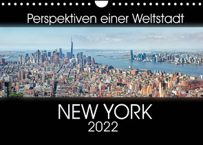 Perspektiven einer Weltstadt – New York (Wandkalender 2022 DIN A4 quer) von Gann - www.magann.de,  Markus