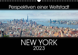 Perspektiven einer Weltstadt – New York (Wandkalender 2023 DIN A3 quer) von Gann - www.magann.de,  Markus