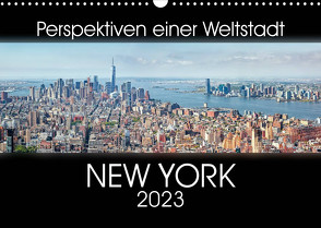Perspektiven einer Weltstadt – New York (Wandkalender 2023 DIN A3 quer) von Gann - www.magann.de,  Markus