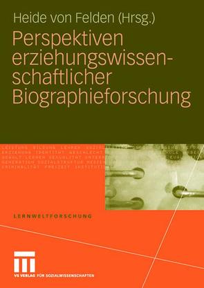 Perspektiven erziehungswissenschaftlicher Biographieforschung von von Felden,  Heide