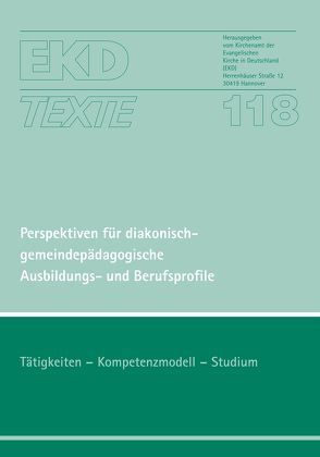 Perspektiven für diakonisch-gemeinpädagogische Ausbildungs- und Berufsprofile von Evangelische Kirche in Deutschland (EKD)
