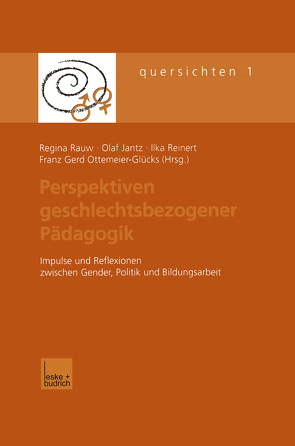 Perspektiven geschlechtsbezogener Pädagogik von Jantz,  Olaf, Ottemeier-Glücks,  Franz Gerd, Rauw,  Regina, Reinert,  Ilka