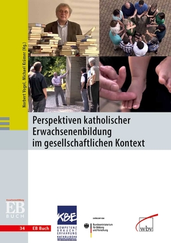 Perspektiven katholischer Erwachsenenbildung im gesellschaftlichen Kontext von Kraemer,  Michael, Vogel,  Norbert