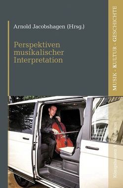 Perspektiven musikalischer Interpretation von Jocobshagen,  Arnold