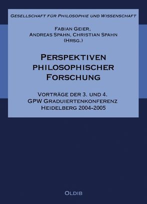 Perspektiven philosophischer Forschung von Geier,  Fabian, Spahn,  Andreas, Spahn,  Christian