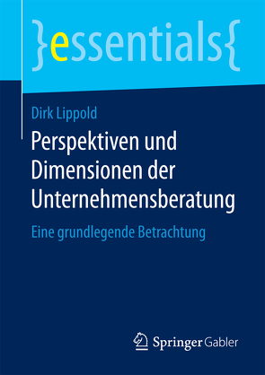 Perspektiven und Dimensionen der Unternehmensberatung von Lippold,  Dirk