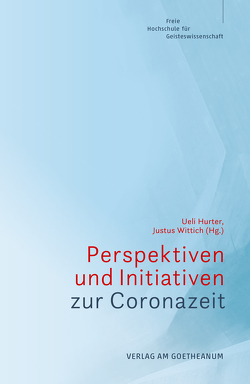 Perspektiven und Initiativen zur Coronazeit von Hurter,  Ueli, Wittich,  Justus