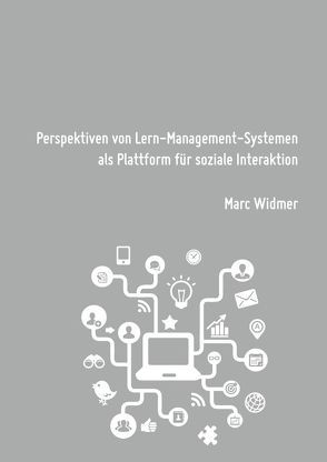 Perspektiven von Lern-Management-Systemen als Plattform für soziale Interaktion von Widmer,  Marc