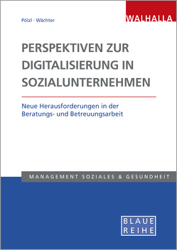Digitale (R)Evolution in Sozialen Unternehmen von Pölzl,  Alois, Wächter,  Bettina