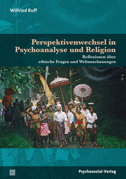 Perspektivenwechsel in Psychoanalyse und Religion von Ruff,  Wilfried